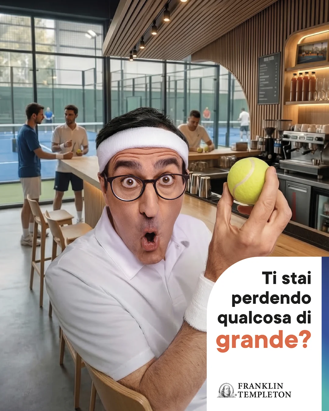 Franklin Templeton - advertising campaign - cross media - padel - created and produced by Antiorario Creative Agency