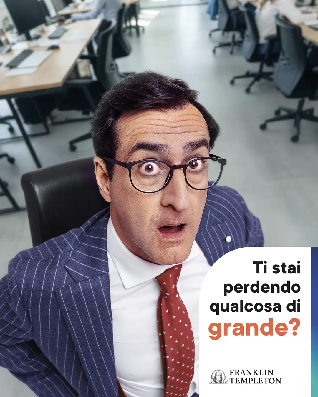 Franklin Templeton - advertising campaign - cross media - ufficio - created and produced by Antiorario Creative Agency